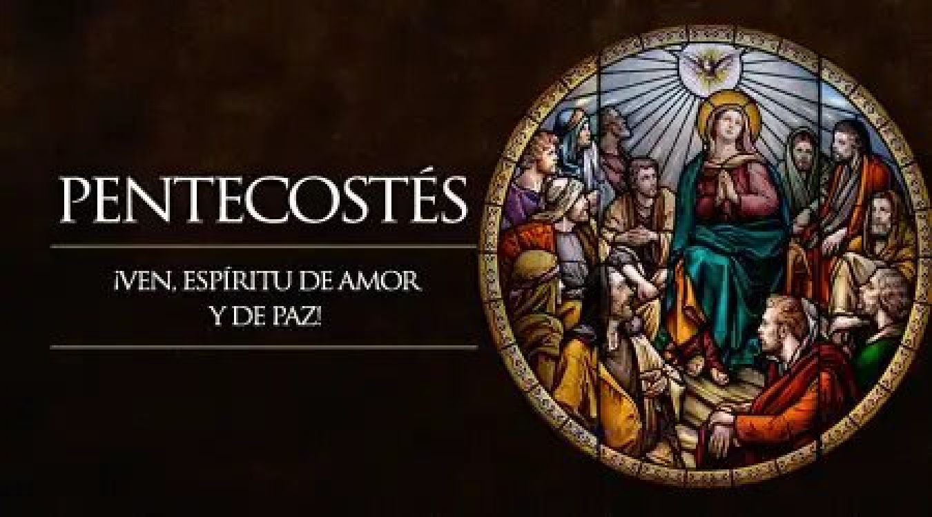 Hoy es Pentecostés, Solemnidad del Espíritu Santo y nacimiento de la Iglesia Católica