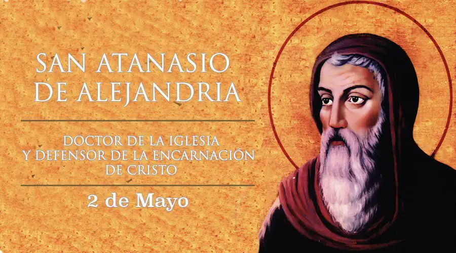 Hoy celebramos a San Atanasio, obispo expulsado de su tierra natal por defender la verdad