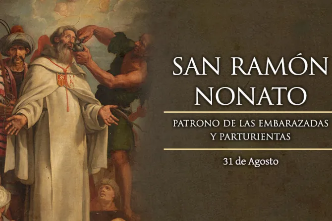 Hoy se celebra a San Ramón Nonato, patrono de las embarazadas y parturientas