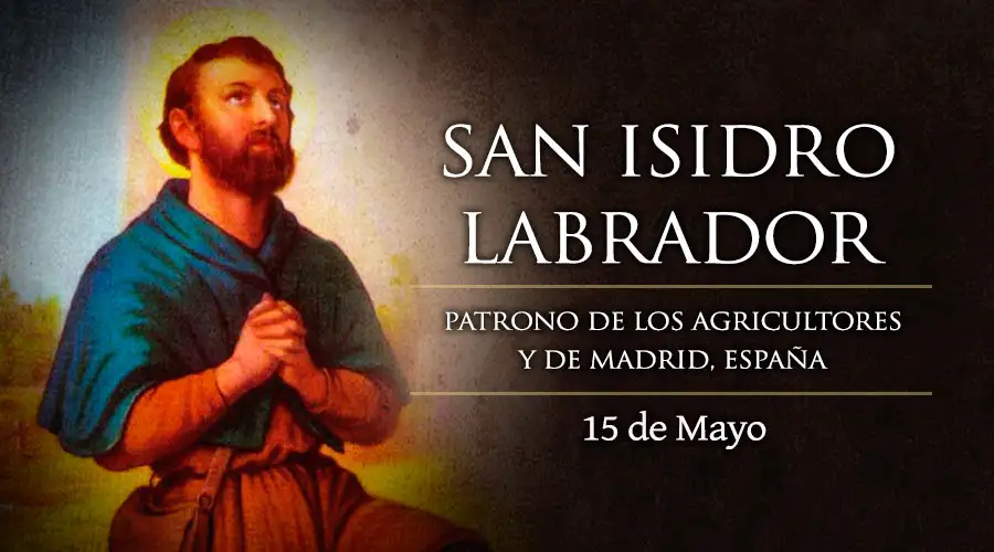 Hoy es la fiesta de San Isidro Labrador, patrono de los agricultores